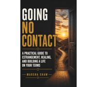 GOING NO CONTACT: The Practical Guide Nobody Gives You