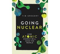 Going Nuclear: How the Atom Will Save the World