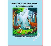 Going on a Nature Walk a Journal for Kids Little Feet Big Discoveries!
