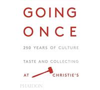 Going once. 250 years of culture, taste and collecting at Christie's
