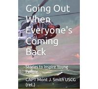 Going Out When Everyone's Coming Back: Stories to Inspire Young People