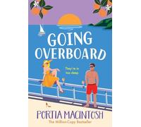 Going Overboard: The BRAND NEW utterly hilarious forced proximity romance from MULTI-MILLION-COPY BESTSELLER Portia MacIntosh for Christmas 2025