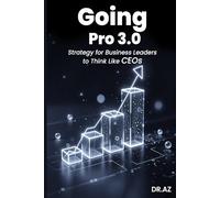 GOING PRO 3.0 Strategy For Business Leaders To Think Like CEOs