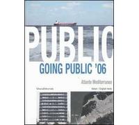 Going public '06. Atlante mediterraneo-Mediterranean Atlas. Ediz. italiana e inglese