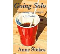 Going Solo: Encouraging Single Catholics