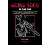 Going Solo Trombone: First Performance Pieces for Trombone/Euphonium with Piano / Erste Vortragsstucke fur Posaune/Euphonium und Klavier / Premieres ... concert pour trombone ou tuba tenor et piano
