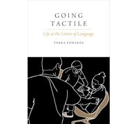 Going Tactile: Life at the Limits of Language