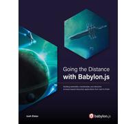 Going the Distance with Babylon.js: Building extensible, maintainable, and attractive browser-based interactive applications using JavaScript