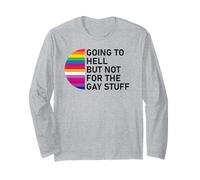 Going to Hell But Not for The Gay Stuff Funny Pride LGBT Maglia a Manica