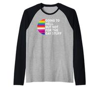 Going to Hell But Not for The Gay Stuff LGBT Funny Pride Maglia con Maniche Raglan