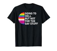 Going to Hell But Not for The Gay Stuff LGBT Funny Pride Maglietta