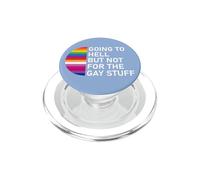 Going to Hell But Not for the Gay Stuff LGBT Funny Pride PopSockets PopGrip per MagSafe