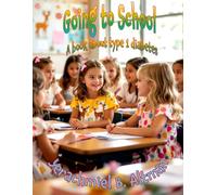 Going to School: A Book About Type 1 Diabetes
