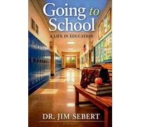 Going to School: A Life in Education