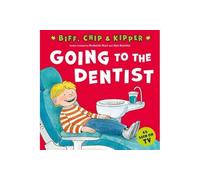 Going to the Dentist (First Experiences with Biff, Chip & Kipper)