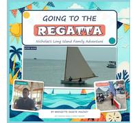 Going To The Regatta: Nicholas' Long Island Family Adventure