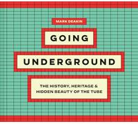 Going Underground: Travel and explore London’s city tube stations in this new companion including photography and must-read transport history trivia