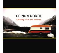 Going Up North Stealing from the Thieves (Vinyl LP) 12" Album