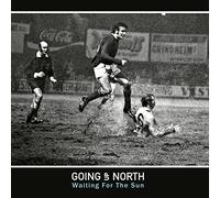 Going Up North - Waiting For The Sun