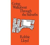 Going Walkabout Through The Suburbs