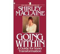 Going Within: A Guide for Inner Transformation