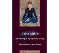 Going Within- Connecting to My Spiritual Wings: 2