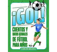 ¡Gol!: Cuentos y Datos Geniales de Fútbol para Niños