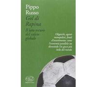 Gol di rapina. Il lato oscuro del calcio globale