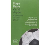 Gol di rapina. Il lato oscuro del calcio globale