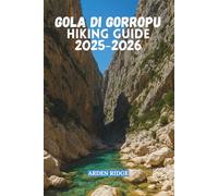 GOLA DI GORROPU HIKING GUIDE 2025-2026: A Complete Trekker’s Guide to Sardinia’s Most Spectacular Gorge