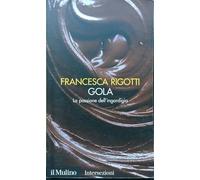 Gola. La passione dell'ingordigia. I 7 vizi capitali