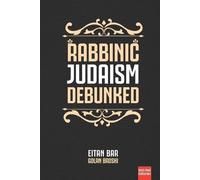 Golan Broshi Eitan Bar Rabbinic Judaism Debunked (Tascabile)