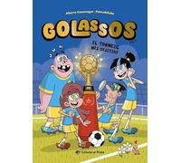 Golassos 02 - El torneig més desitjat: El futbol mai havia estat tan divertit! Un equip de futbol insòlit que ho peta, amistat i molt d'humor. A partir de 8 anys.