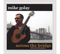 Golay, Mike - Across The Bridge