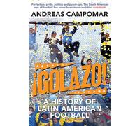 ¡Golazo!: A History of Latin American Football