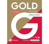 Gold 6e B1 Preliminary Student's Book with Interactive eBook, Online Practice, Digital Resources and App