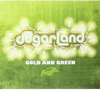 Gold And Green by Sugarland (2009-10-13)