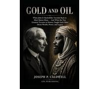 Gold and Oil: When John D. Rockefeller Traveled Back to Meet Mansa Musa