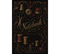 Gold and Red Sewing Elements - 120 Page Lined Notebook: An elegant, richly detailed sewing-themed notebook - Perfect for capturing creative ideas, project notes, or sewing plans.
