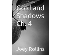 Gold and Shadows Ch. 4