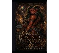 Gold Beneath The Skin: The BleedingHeart Chronicles Book 1