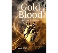 Gold Blood: - über den Tod hinaus