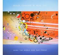 Gold Chains & Sue Cie - When the World Was Our Friend