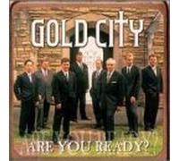 Gold City - Are You Ready?