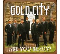 Gold City - Are You Ready?