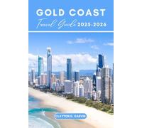 Gold Coast Travel Guide 2025-2026: Explore Gold Coast Best Beaches, Top Attractions, Hidden Gems, Hinterland Trails, Day trips with Local Tips