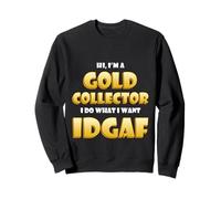 Gold Collector IDGAF Costume Bug Gold Miners Gold Mining Felpa