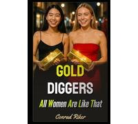 Gold Diggers: All Women are Like That