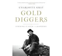 Gold Diggers: Striking It Rich in the Klondike