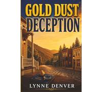 Gold Dust Deception: A Gold Country Cozy Mystery